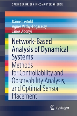 Network-Based Analysis of Dynamical Systems: Methods for Controllability and Observability Analysis, and Optimal Sensor Placement-cover