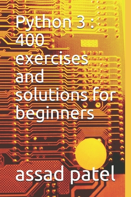 Python 3: 400 exercises and solutions for beginners-cover