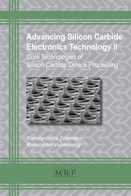 Advancing Silicon Carbide Electronics Technology II: Core Technologies of Silicon Carbide Device Processing-cover