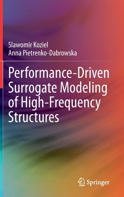 Performance-Driven Surrogate Modeling of High-Frequency Structures-cover