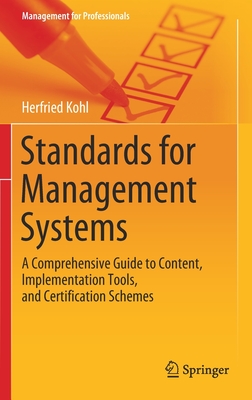 Standards for Management Systems: A Comprehensive Guide to Content, Implementation Tools, and Certification Schemes-cover