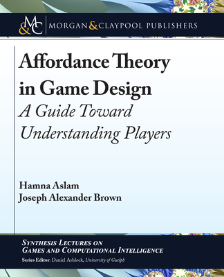 Affordance Theory in Game Design: A Guide Toward Understanding Players-cover