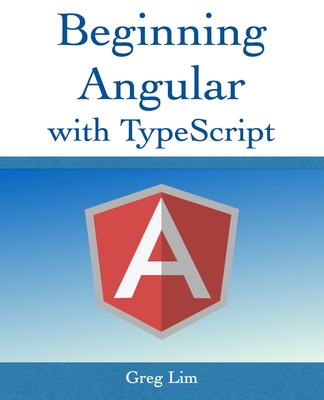Beginning Angular with Typescript (updated to Angular 9)-cover