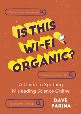 Is This Wi-Fi Organic?: A Guide to Spotting Misleading Science Online (Science Myths Debunked)-cover