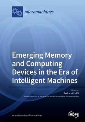 Emerging Memory and Computing Devices in the Era of Intelligent Machines-cover