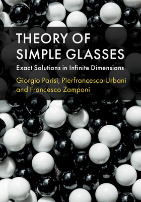 Theory of Simple Glasses: Exact Solutions in Infinite Dimensions-cover