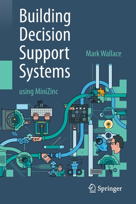 Building Decision Support Systems: Using Minizinc