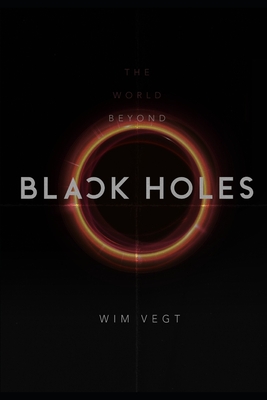 The World beyond Black Holes: The Mathematical Framework for the Physics of Black Holes, based on the New Theory-cover