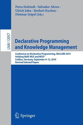 Declarative Programming and Knowledge Management: Conference on Declarative Programming, Declare 2019, Unifying Inap, Wlp, and Wflp, Cottbus, Germany,