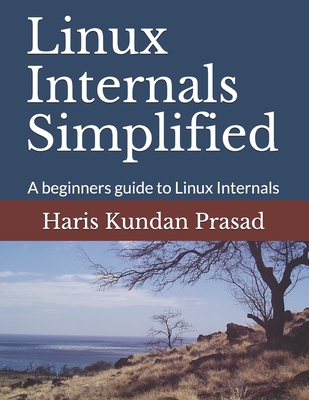 Linux Internals Simplified: A beginners guide to Linux Internals-cover