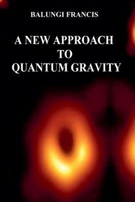 A New Approach to Quantum Gravity-cover