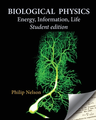 Biological Physics Student Edition: Energy, Information, Life-cover