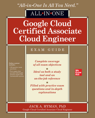 Google Cloud Certified Associate Cloud Engineer All-In-One Exam Guide (Hardcover)