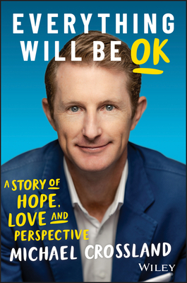 Everything Will Be Ok: A Story of Hope, Love and Perspective-cover