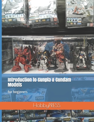 Introduction to Gunpla & Gundam Models: for beginners-cover