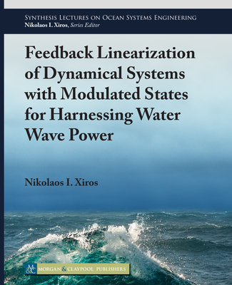 Feedback Linearization of Dynamical Systems with Modulated States for Harnessing Water Wave Power-cover