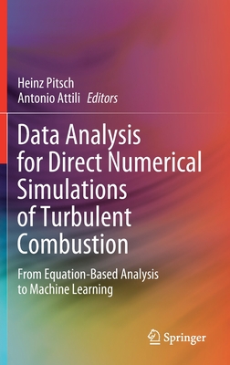 Data Analysis for Direct Numerical Simulations of Turbulent Combustion: From Equation-Based Analysis to Machine Learning