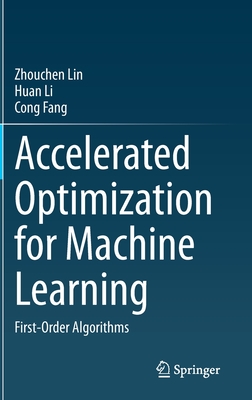 Accelerated Optimization for Machine Learning: First-Order Algorithms