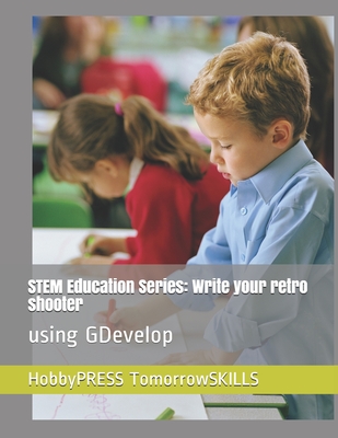 STEM Education Series: Write your retro shooter: using GDevelop-cover