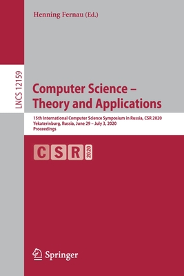 Computer Science - Theory and Applications: 15th International Computer Science Symposium in Russia, Csr 2020, Yekaterinburg, Russia, June 29 - July 3-cover