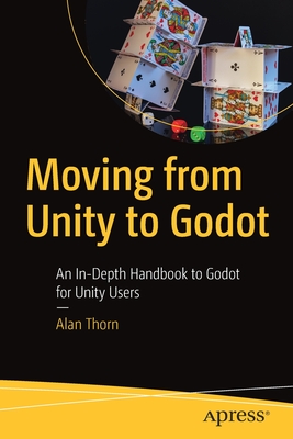 Moving from Unity to Godot: An In-Depth Handbook to Godot for Unity Users-cover