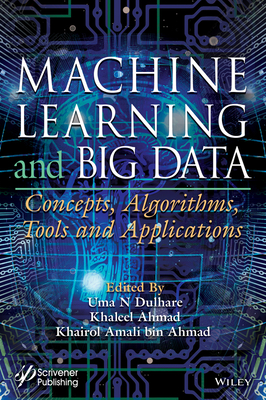 Machine Learning and Big Data: Concepts, Algorithms, Tools and Applications-cover