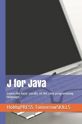 J for Java: Learn the basic vocabs of the Java programming language-cover