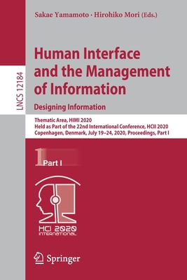 Human Interface and the Management of Information. Designing Information: Thematic Area, Himi 2020, Held as Part of the 22nd International Conference,-cover