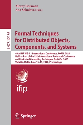 Formal Techniques for Distributed Objects, Components, and Systems: 40th Ifip Wg 6.1 International Conference, Forte 2020, Held as Part of the 15th In-cover