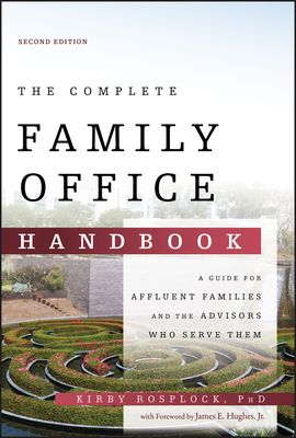 The Complete Family Office Handbook: A Guide for Affluent Families and the Advisors Who Serve Them-cover