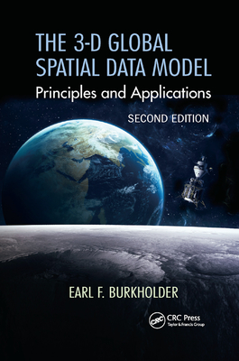 The 3-D Global Spatial Data Model: Principles and Applications, Second Edition