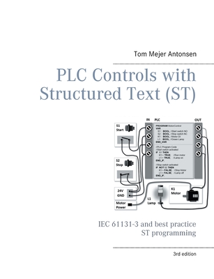 PLC Controls with Structured Text (ST), V3 Monochrome: IEC 61131-3 and best practice ST programming-cover