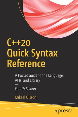 C++20 Quick Syntax Reference: A Pocket Guide to the Language, Apis, and Library-cover