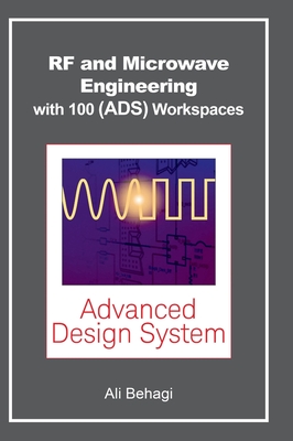 RF and Microwave Engineering - With 100 Keysight (ADS) Workspaces-cover