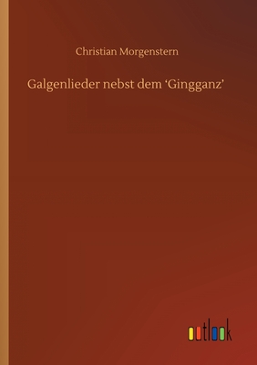 Galgenlieder nebst dem 'Gingganz'-cover