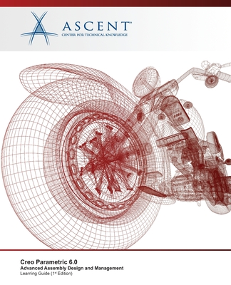 Creo Parametric 6.0: Advanced Assembly Design and Management-cover