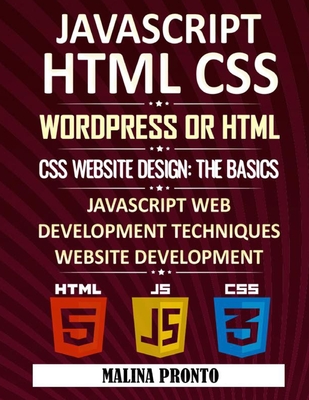 Javascript & HTML CSS: WordPress Or HTML: CSS Website Design: The Basics: JavaScript Web Development Techniques: Website Development-cover