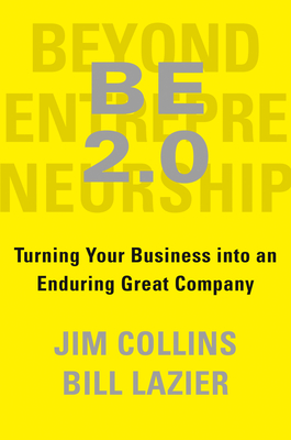 Be 2.0 (Beyond Entrepreneurship 2.0): Turning Your Business Into an Enduring Great Company-cover