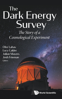 Dark Energy Survey, The: The Story of a Cosmological Experiment-cover