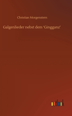Galgenlieder nebst dem 'Gingganz'-cover