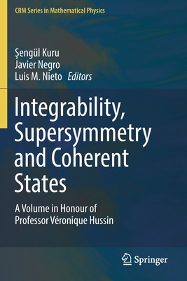 Integrability, Supersymmetry and Coherent States: A Volume in Honour of Professor Véronique Hussin-cover