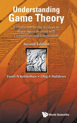 Understanding Game Theory: Introduction to the Analysis of Many Agent Systems with Competition and Cooperation (Second Edition)-cover