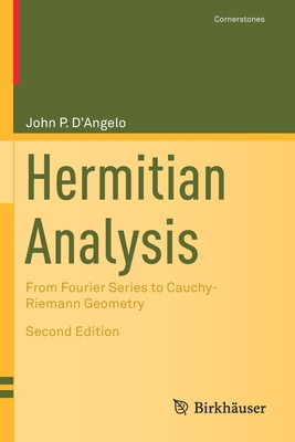 Hermitian Analysis: From Fourier Series to Cauchy-Riemann Geometry-cover