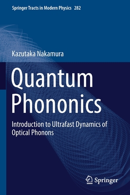 Quantum Phononics: Introduction to Ultrafast Dynamics of Optical Phonons-cover