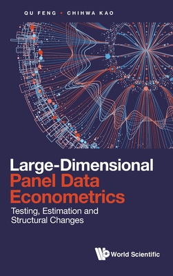 Large-Dimensional Panel Data Econometrics: Testing, Estimation and Structural Changes-cover