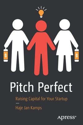 Pitch Perfect: Raising Capital for Your Startup