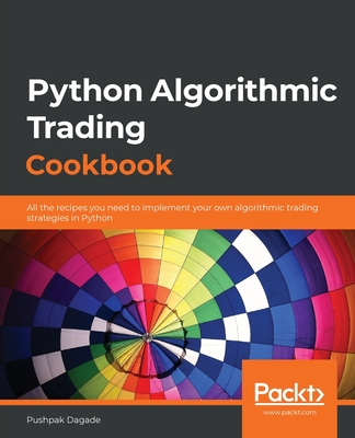 Python Algorithmic Trading Cookbook: All the recipes you need to implement your own algorithmic trading strategies in Python