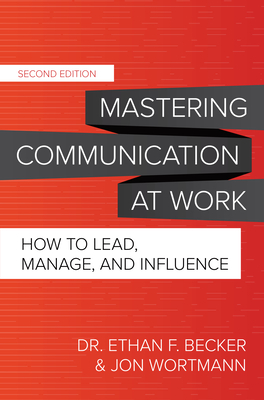Mastering Communication at Work, Second Edition: How to Lead, Manage, and Influence-cover