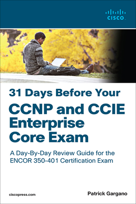 31 Days Before Your CCNP and CCIE Enterprise Core Exam