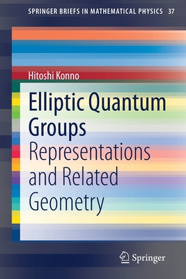 Elliptic Quantum Groups: Representations and Related Geometry-cover